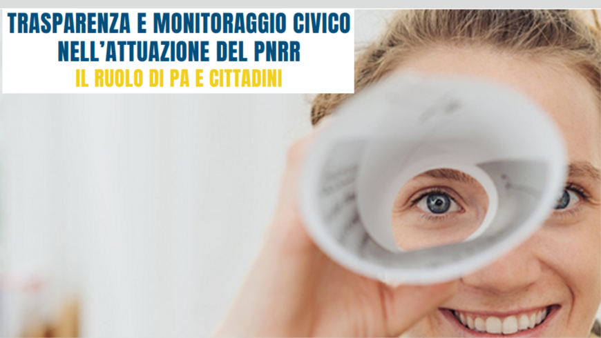 Corso formativo "Trasparenza e monitoraggio civico nell'attuazione del PNRR. Il ruolo di PA e cittadini"